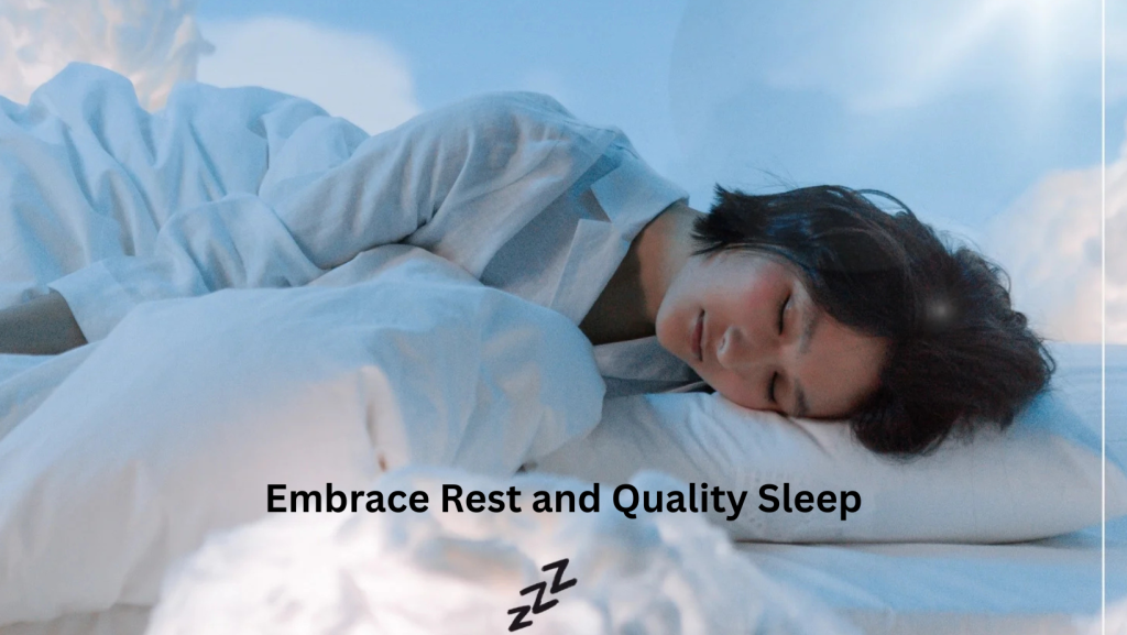 Embrace Rest and Quality Sleep