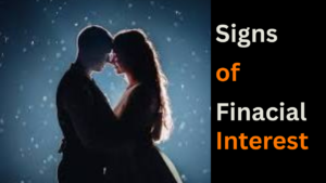 Signs of Financial Interest Real love shines brightest when money is no longer part of the equation. When wealth is stripped away, what remains is sincerity—support, patience, loyalty, and genuine care.